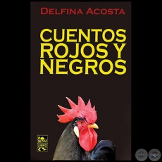 CUENTOS ROJOS Y NEGROS - Autora: DELFINA ACOSTA - Año 2018